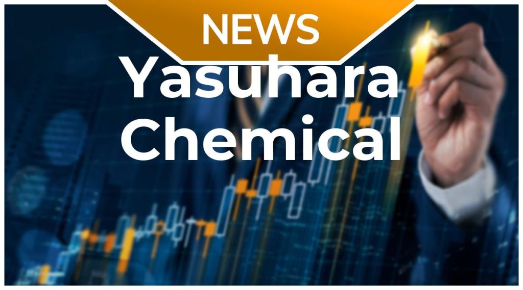 Yasuhara Chemical News: Aktie jetzt kaufen?