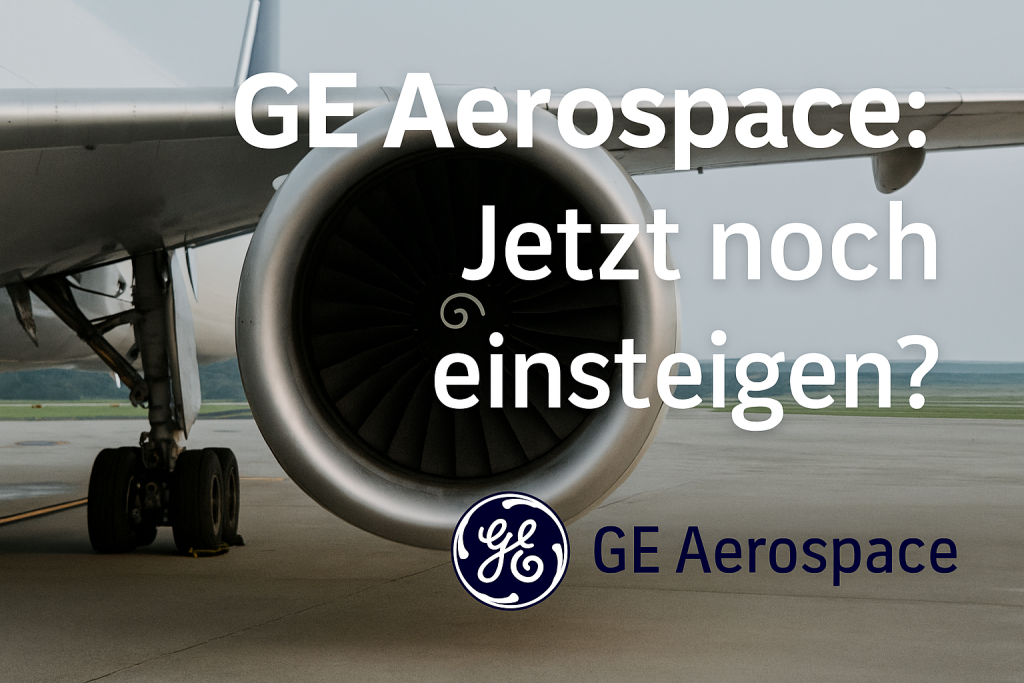 GE Aerospace: Starke Auftragslage, aber überteuert?