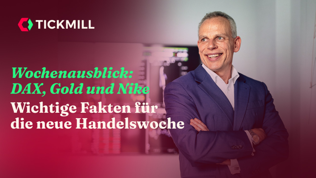 Wochenvorschau: DAX, Gold & Nike – Jetzt wird es ernst!